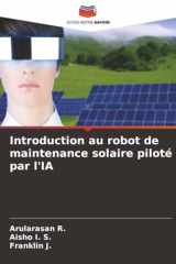 Introduction au robot de maintenance solaire piloté par l'IA (French Edition) cover image