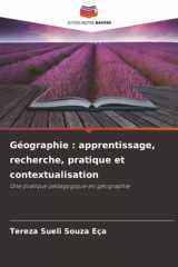 Géographie : apprentissage, recherche, pratique et contextualisation: Une pratique pédagogique en géographie (French Edition) cover image