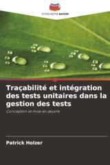 Traçabilité et intégration des tests unitaires dans la gestion des tests: Conception et mise en œuvre (French Edition) cover image