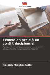 Femme en proie à un conflit décisionnel: À propos du conseil psychosocial en cas de conflit décisionnel lié à une grossesse non désirée (French Edition) cover image