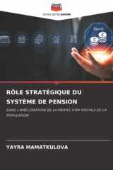 RÔLE STRATÉGIQUE DU SYSTÈME DE PENSION: DANS L'AMÉLIORATION DE LA PROTECTION SOCIALE DE LA POPULATION (French Edition) cover image