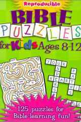 Bible Puzzles for Kids 125 Reproducible Puzzles for Bible-Learning Fun! cover image