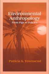 Environmental Anthropology: From Pigs to Policies cover image