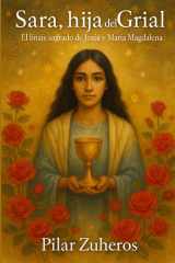 Sarah, hija del Grial: El linaje sagrado de Jesús y María Magdalena (La Llama del Linaje Olvidado) (Spanish Edition) cover image