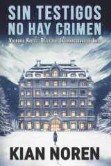 Sin Testigos no hay Crimen (Valkiria Kross: Detective internacional de lujo) (Spanish Edition) cover image