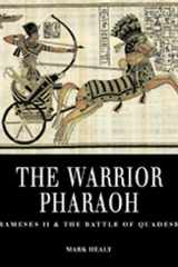 The Warrior Pharaoh Rameses II and the Battle of Qadesh cover image