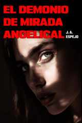 El Demonio de Mirada Angelical (Spanish Edition) cover image