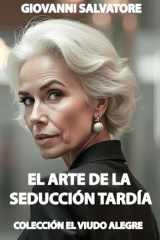 EL ARTE DE LA SEDUCCIÓN TARDÍA (Spanish Edition) cover image