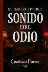 El imperceptible sonido del odio (Spanish Edition) cover image