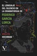 El lenguaje del silencio en la dramaturgia de Federico García Lorca (Biblioteca Cubana) (Spanish Edition) cover image