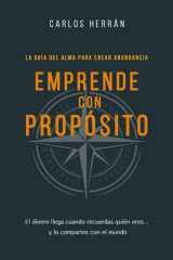 EMPRENDE CON PROPÓSITO: La guía del alma para crear abundancia (Spanish Edition) cover image