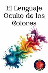 El Lenguaje Oculto de los Colores (Spanish Edition) cover image