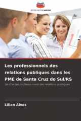 Les professionnels des relations publiques dans les PME de Santa Cruz do Sul/RS: Le rôle des professionnels des relations publiques (French Edition) cover image