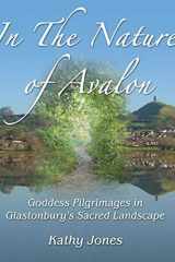 In the Nature of Avalon Goddess Pilgrimages in Glastonbury's Sacred Landscape cover image