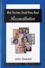 What Christians Should Know about Reconciliation cover image