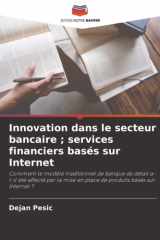 Innovation dans le secteur bancaire ; services financiers basés sur Internet (French Edition) cover image