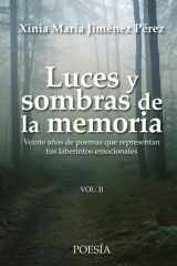Luces y sombras de la memoria. Vol II: Veinte años de poemas que representan tus laberintos emocionales. (Spanish Edition) cover image
