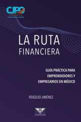 La ruta financiera: Guía práctica para emprendedores y empresarios en México (Spanish Edition) cover image