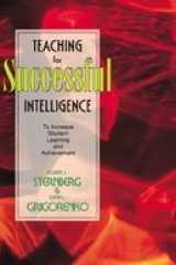 Teaching for Successful Intelligence: To Increase Student Learning and Achievement cover image