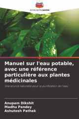 Manuel sur l'eau potable, avec une référence particulière aux plantes médicinales: Une source naturelle pour la purification de l'eau (French Edition) cover image