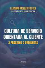 Cultura de servicio orientada al cliente: 3 procesos 3 preguntas (Spanish Edition) cover image
