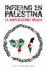 Infierno en Palestina. La implicación vasca: Reflexiones de un vasco enfermo (Spanish Edition) cover image