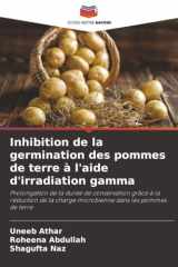 Inhibition de la germination des pommes de terre à l'aide d'irradiation gamma: Prolongation de la durée de conservation grâce à la réduction de la ... dans les pommes de terre (French Edition) cover image