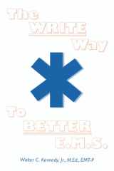 The Write Way to Better E.M.S. How to Organize, Write & Give Better E.M.S. Reports cover image