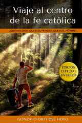 Viaje al centro de la fe católica: Edición especial en color (Spanish Edition) cover image