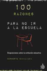 100 razones para no ir a la escuela Discusiones sobre la extitución educativa cover image