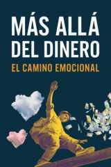 Más Allá del Dinero: El Camino Emocional (Spanish Edition) cover image