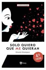 Solo quiero que me quieran: Tesoros y trampas del sexo y del amor cover image