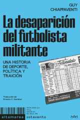 La desaparición del futbolista militante: Una historia de deporte, política y traición cover image