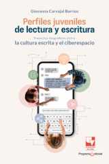Perfiles juveniles de lectura y escritura Trayectos biográficos entre la cultura escrita y el ciberespacio cover image