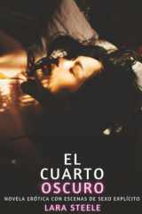 El Cuarto Oscuro: Novela Erótica con Escenas de Sexo Explícito - para Adultos (Spanish Edition) cover image