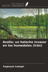 Azolla: un helecho invasor en los humedales (Irán) (Spanish Edition) cover image