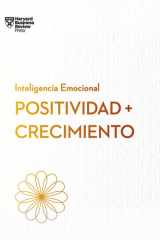 Positividad y Crecimiento. Serie Inteligencia Emocional HBR (Positivity and Growth Spanish Edition) cover image