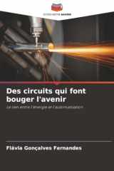 Des circuits qui font bouger l'avenir: Le lien entre l'énergie et l'automatisation (French Edition) cover image