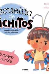 Escuelita de bichitos - No quiero ir al cole: Pequeños problemas, grandes soluciones cover image