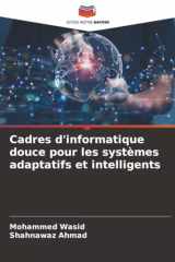 Cadres d'informatique douce pour les systèmes adaptatifs et intelligents (French Edition) cover image