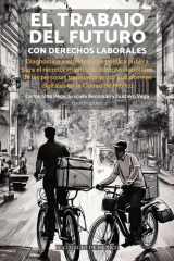 El trabajo del futuro con derechos laborales. Diagnóstico y estrategia de política pública para el reconocimiento de derechos laborales de las personas trabajadoras por plataformas digitales en la Ciudad de México cover image