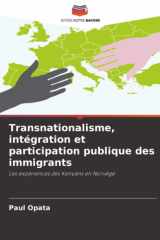 Transnationalisme, intégration et participation publique des immigrants: Les expériences des Kenyans en Norvège (French Edition) cover image