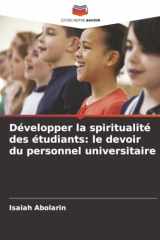 Développer la spiritualité des étudiants: le devoir du personnel universitaire (French Edition) cover image