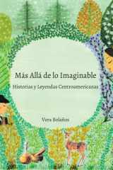 MÁS ALLÁ DE LO IMAGINABLE: Historias y Leyendas Centroamericanas (Spanish Edition) cover image