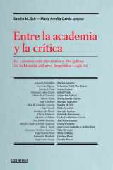 Entre la academia y la crítica La construcción discursiva y disciplinar de la historia del arte. Argentina - siglo XX cover image