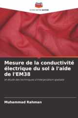 Mesure de la conductivité électrique du sol à l'aide de l'EM38: et étude des techniques d'interpolation spatiale (French Edition) cover image
