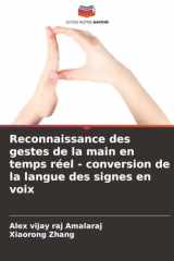 Reconnaissance des gestes de la main en temps réel - conversion de la langue des signes en voix (French Edition) cover image