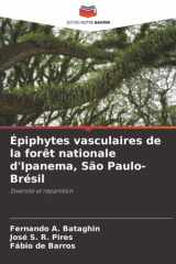 Épiphytes vasculaires de la forêt nationale d'Ipanema, São Paulo-Brésil: Diversité et répartition (French Edition) cover image
