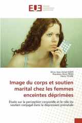 Image du corps et soutien marital chez les femmes enceintes déprimées: Étude sur la perception corporelle et le rôle du soutien conjugal dans la dépression prénatale (French Edition) cover image