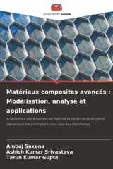 Matériaux composites avancés : Modélisation, analyse et applications: À l'attention des étudiants de maîtrise et de doctorat en génie mécanique/de production, ainsi que des chercheurs cover image